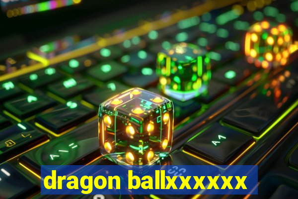 dragon ballxxxxxx